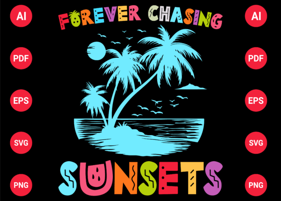 Download Forever Chasing Sunsets Summer T-shirt - Forever chasing sunsets Collection